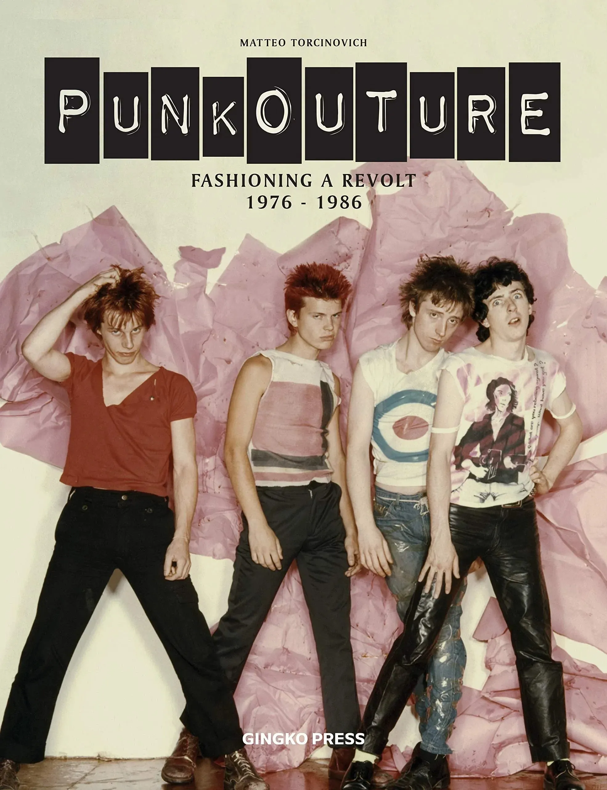 PUNKOUTURE: FASHIONING A REVOLT: 1976 TO 1986 BOOK