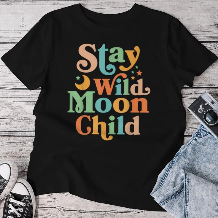 Stay Wild Moon Child Hippie Retro 60S 70S Groovy Women T-shirt